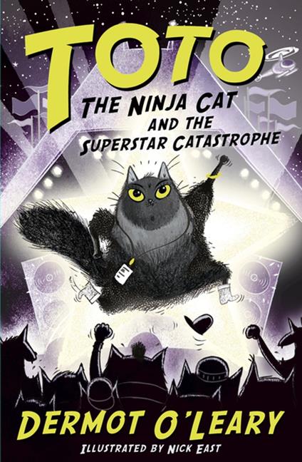 Toto the Ninja Cat and the Superstar Catastrophe - Dermot O'Leary,Nick East - ebook