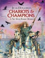 Chariots and Champions: A Roman Play - Julia Donaldson - cover