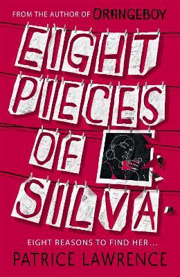 Eight Pieces of Silva: an addictive mystery that refuses to let you go ... - Patrice Lawrence - cover