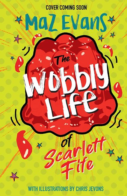 The Wobbly Life of Scarlett Fife - Maz Evans,Chris Jevons - ebook
