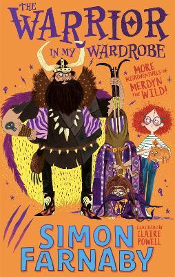 The Warrior in My Wardrobe: More Misadventures with Merdyn the Wild! - Simon Farnaby - cover