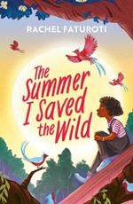 The Summer I Saved the Wild: An uplifting and empowering read about making a difference!