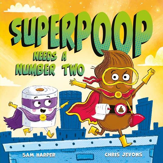 Superpoop Needs a Number Two - Sam Harper,Chris Jevons - ebook