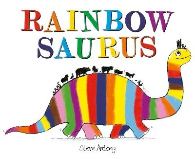 Rainbowsaurus - Steve Antony - cover