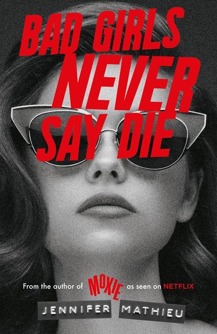 Bad Girls Never Say Die - Jennifer Mathieu - ebook