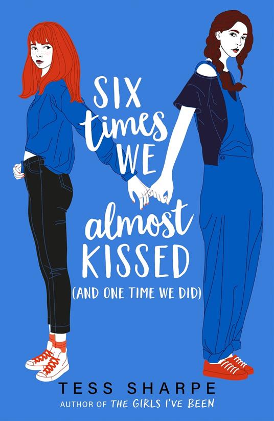 Six Times We Almost Kissed (And One Time We Did) - Tess Sharpe - ebook