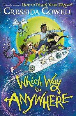 Which Way to Anywhere: From the No.1 bestselling author of HOW TO TRAIN YOUR DRAGON - Cressida Cowell - cover