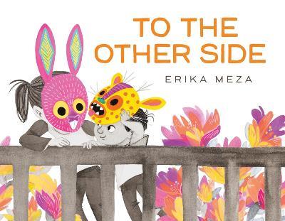 To The Other Side: A powerful story of two refugees searching for safety - Erika Meza - cover