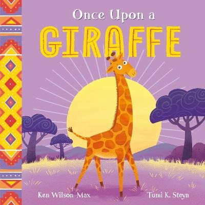 African Stories: Once Upon a Giraffe - Ken Wilson-Max - cover