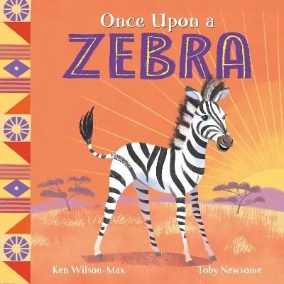 African Stories: Once Upon a Zebra - Ken Wilson-Max - cover