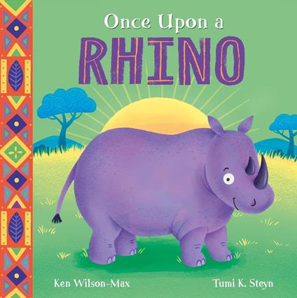 Once Upon a Rhino - Ken Wilson­Max,Tumi K. Steyn - ebook