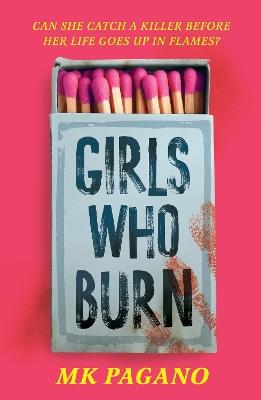 Girls Who Burn: A page-turning enemies-to-lovers thriller - MK Pagano - cover