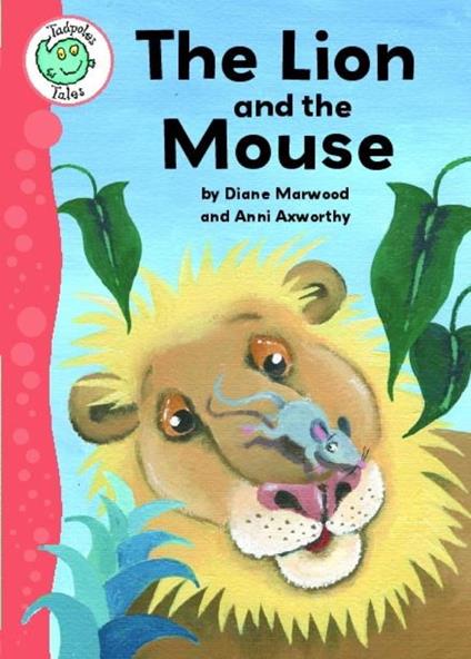 Aesop's Fables: The Lion and the Mouse - Diane Marwood,Axworthy Anni - ebook