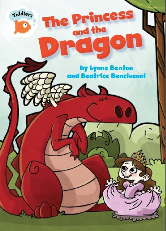 The Princess and the Dragon - Lynne Benton,Beatrice Bencivenni - ebook