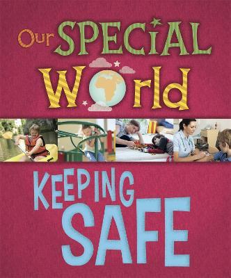 Our Special World: Keeping Safe - Liz Lennon - cover