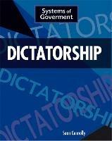 Systems of Government: Dictatorship - Sean Connolly - cover