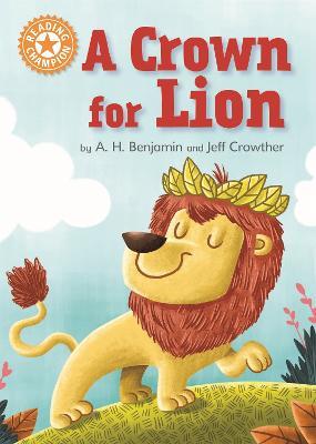 Reading Champion: A Crown for Lion: Independent Reading Orange 6 - A.H. Benjamin - cover