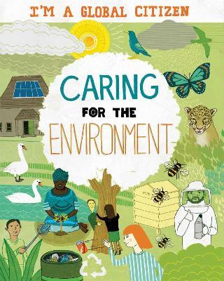 I'm a Global Citizen: Caring for the Environment - Georgia Amson-Bradshaw - cover