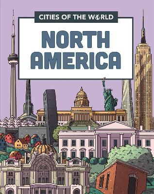 Cities of the World: Cities of North America - Rob Hunt - cover