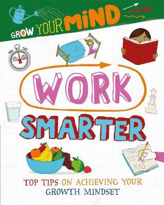 Grow Your Mind: Work Smarter - Alice Harman - cover