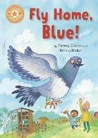 Reading Champion: Fly Home, Blue!: Independent Reading Orange 6 - Penny Dolan - cover