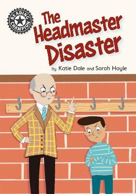 Reading Champion: The Headmaster Disaster: Independent Reading 12 - Katie Dale - cover