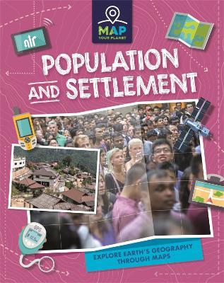Map Your Planet: Population and Settlement - Rachel Minay - cover