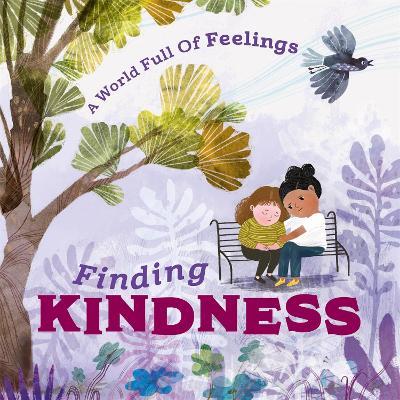 A World Full of Feelings: Finding Kindness - Louise Spilsbury - cover