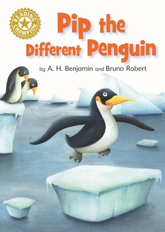 Pip the Different Penguin - A. H. Benjamin,Bruno Robert - ebook