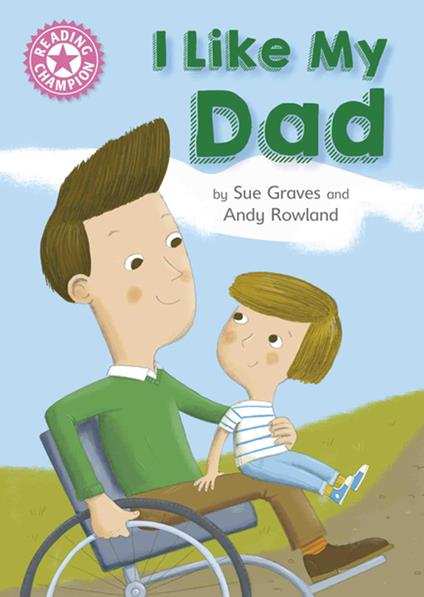 I Like My Dad - Sue Graves,Andy Rowland - ebook