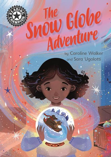 The Snow Globe Adventure - Caroline Walker,Sara Ugolotti - ebook