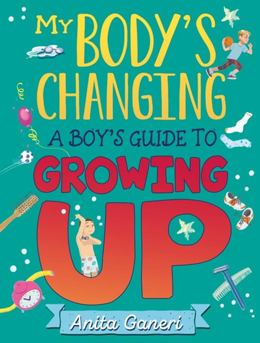 A Boy's Guide to Growing Up - Anita Ganeri,Teresa Martinez - ebook