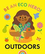 Be an Eco Hero!: Outdoors