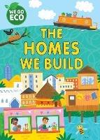 WE GO ECO: The Homes We Build - Katie Woolley - cover