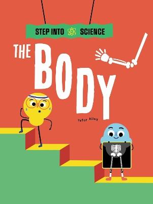 Step Into Science: The Body - Peter Riley - cover