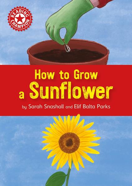 How to Grow a Sunflower - Sarah Snashall,Elif Balta Parks - ebook