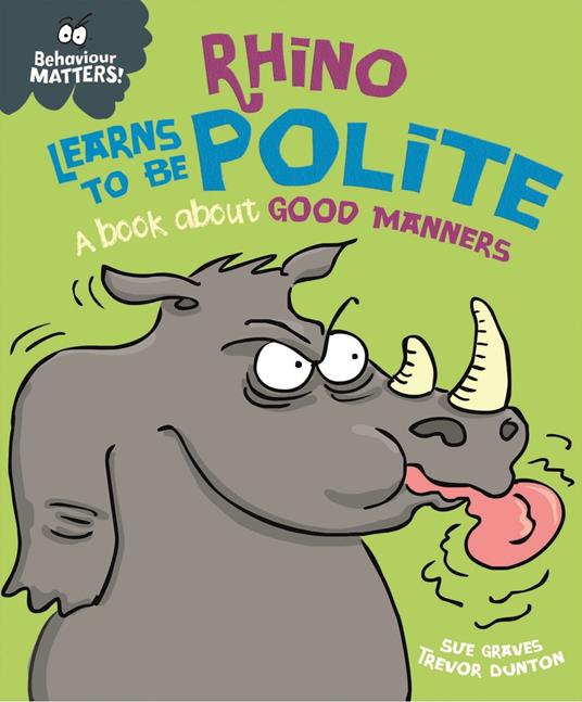 Rhino Learns to be Polite - A book about good manners - Sue Graves,Dunton Trevor - ebook