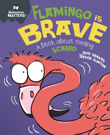 Flamingo is Brave - Sue Graves,Dunton Trevor - ebook
