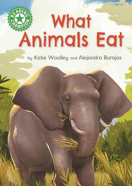 What Animals Eat - Katie Woolley,Alejandra Barajas - ebook