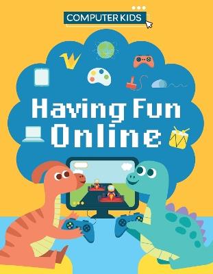 Computer Kids: Having Fun Online - Clive Gifford - cover