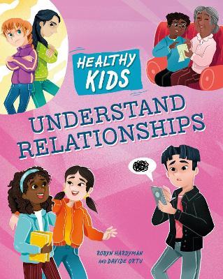 Healthy Kids: Understand Relationships - Robyn Hardyman - cover