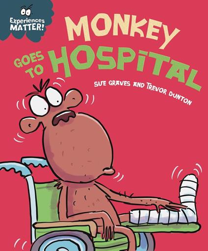 Monkey Goes to Hospital - Sue Graves - ebook