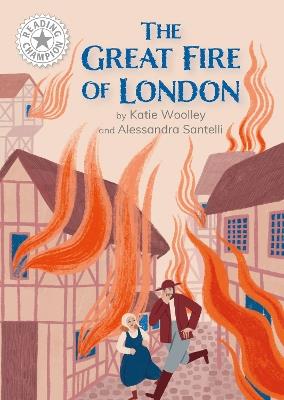 Reading Champion: Great Fire of London, The: Independent Reading White 10 - Katie Woolley - cover