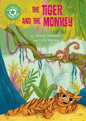 Reading Champion: The Tiger and the Monkey: Independent Reading Green 5 - Sheryl Webster - cover