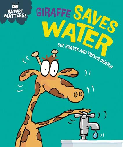 Giraffe Saves Water - Sue Graves,Dunton Trevor - ebook