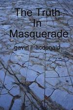 The Truth In Masquerade