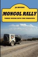 Mongol Rally - Three weeks into the unknown - John Irving - cover