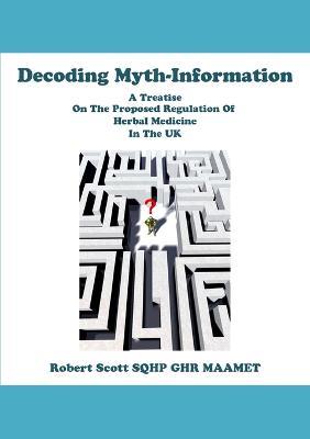 Decoding Myth-Information - Robert Scott - cover