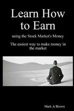 Learn How to Earn