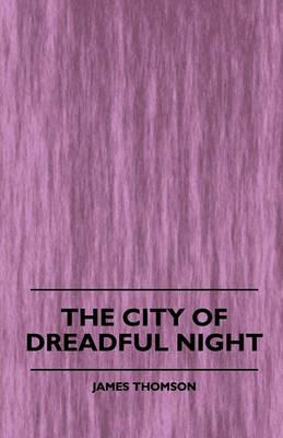 The City of Dreadful Night - James Thomson - cover